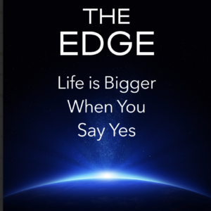 Embrace the Edge book cover by Dr Eileen Forrestal — Life is Bigger When You Say Yes