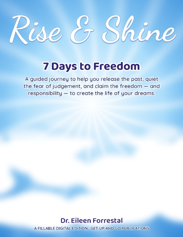 Rise-Shine-7-Days-to-Freedom-cover Rise & Shine: 7 Days to Freedom fillable journal by Dr Eileen Forrestal